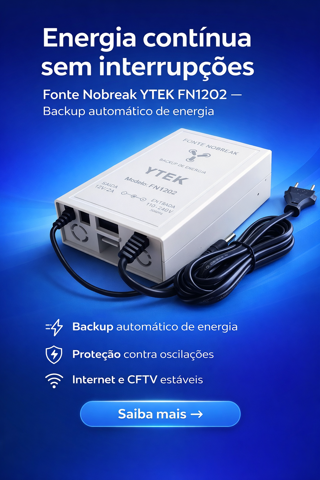 FONTE NOBREAK FN1202 ENERGIA CONTÍNUA PARA QUEM NÃO PODE PARAR